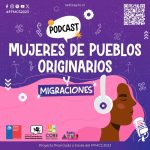 Mujeres de Pueblos Originarios y Memorias: Migraciones (Podcast)