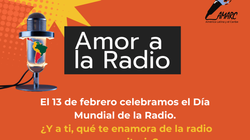 Día Mundial de la Radio 2026: Amor a la radio comunitaria